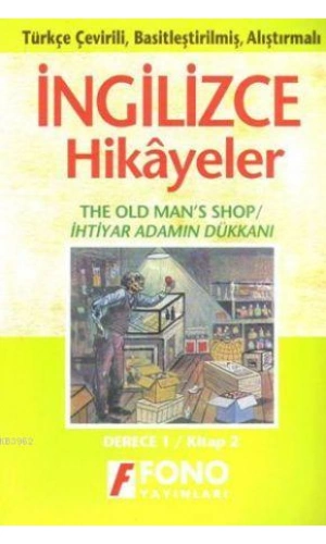 Türkçe Çevirili, Basitleştirilmiş, Alıştırmalı İngilizce Hikayeler| İhtiyar Adamın Dükkanı; Derece 1